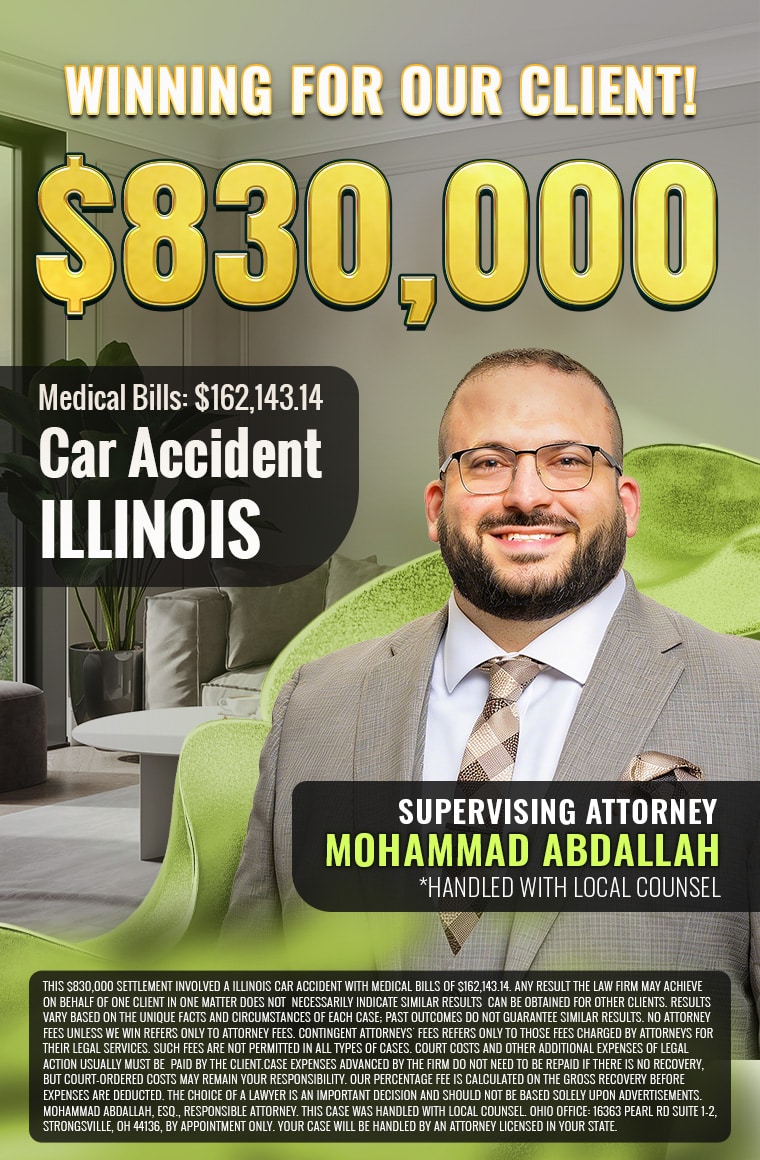 Winning for our client: an $830,000 Illinois car accident settlement from CEO Lawyer Personal Injury Law Firm, won on $162,143.14 in medical bills by Supervising Attorney Mohammad Abdallah with local counsel.