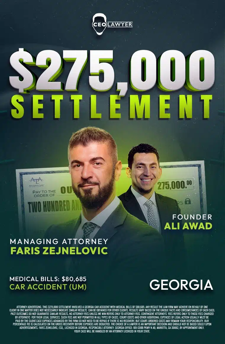 A major win in Georgia: CEO Lawyer Personal Injury Law Firm secured a $275,000 car accident settlement for a client with $80,685 in medical bills, led by Managing Trial Attorney Faris Zejnelovic with founder Ali Awad, both licensed in Georgia.